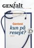 Forsidenn av GENialt nr 1-2015. Hoedsak: Gentest kun på resept?